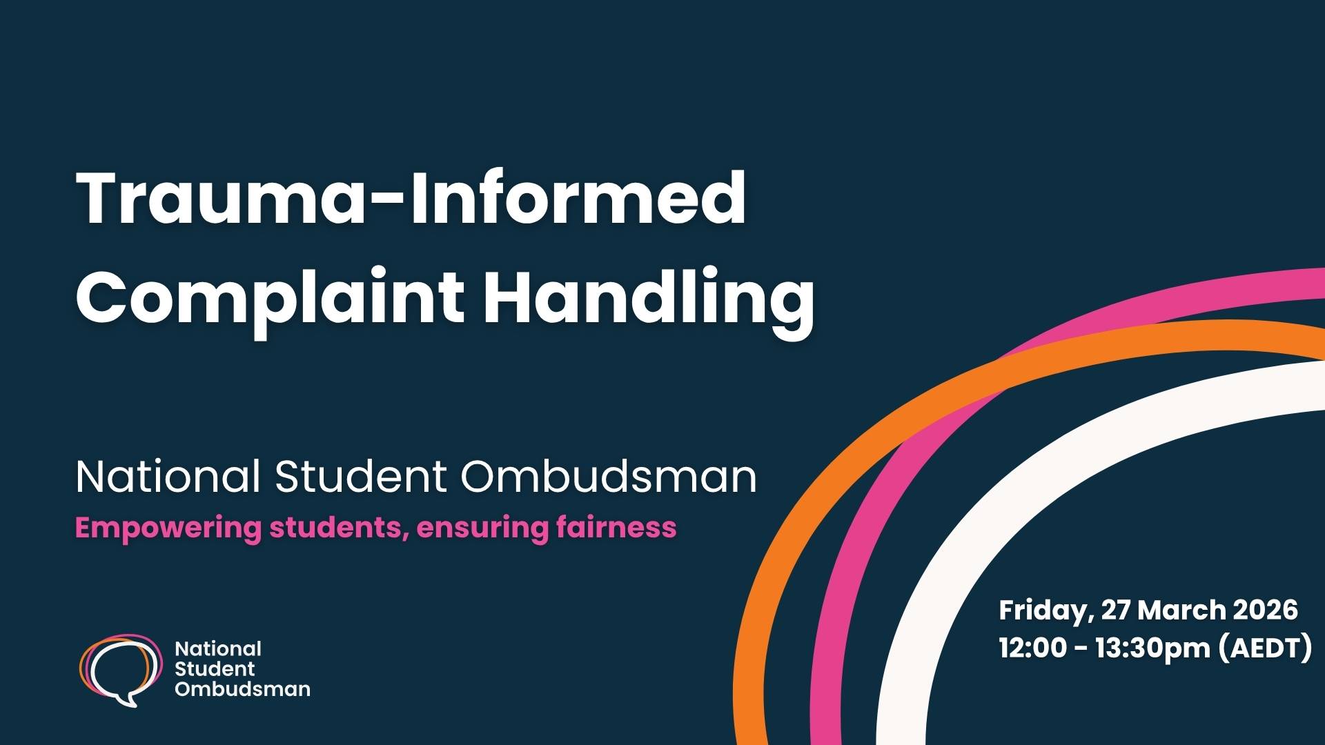White text reading 'Trauma-Informed Complaint Handling, National Student Ombudsman' and pink writing reading 'Empowering students, ensuring fairness' on a navy background with the NSO logo.