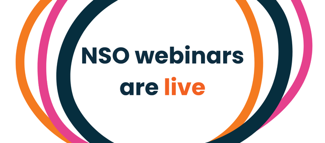 image with text that reads, NSO webinars are live. NSO brand mark circle colours re around the words in pink, orange and charcoal.
