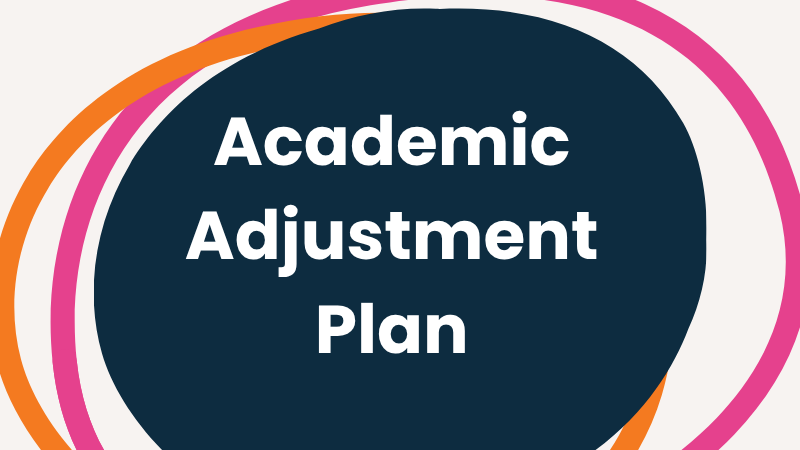 Case Study image - the wording 'Academic Adjustment Plan' in white on a blue back with orange and pink stripes around it